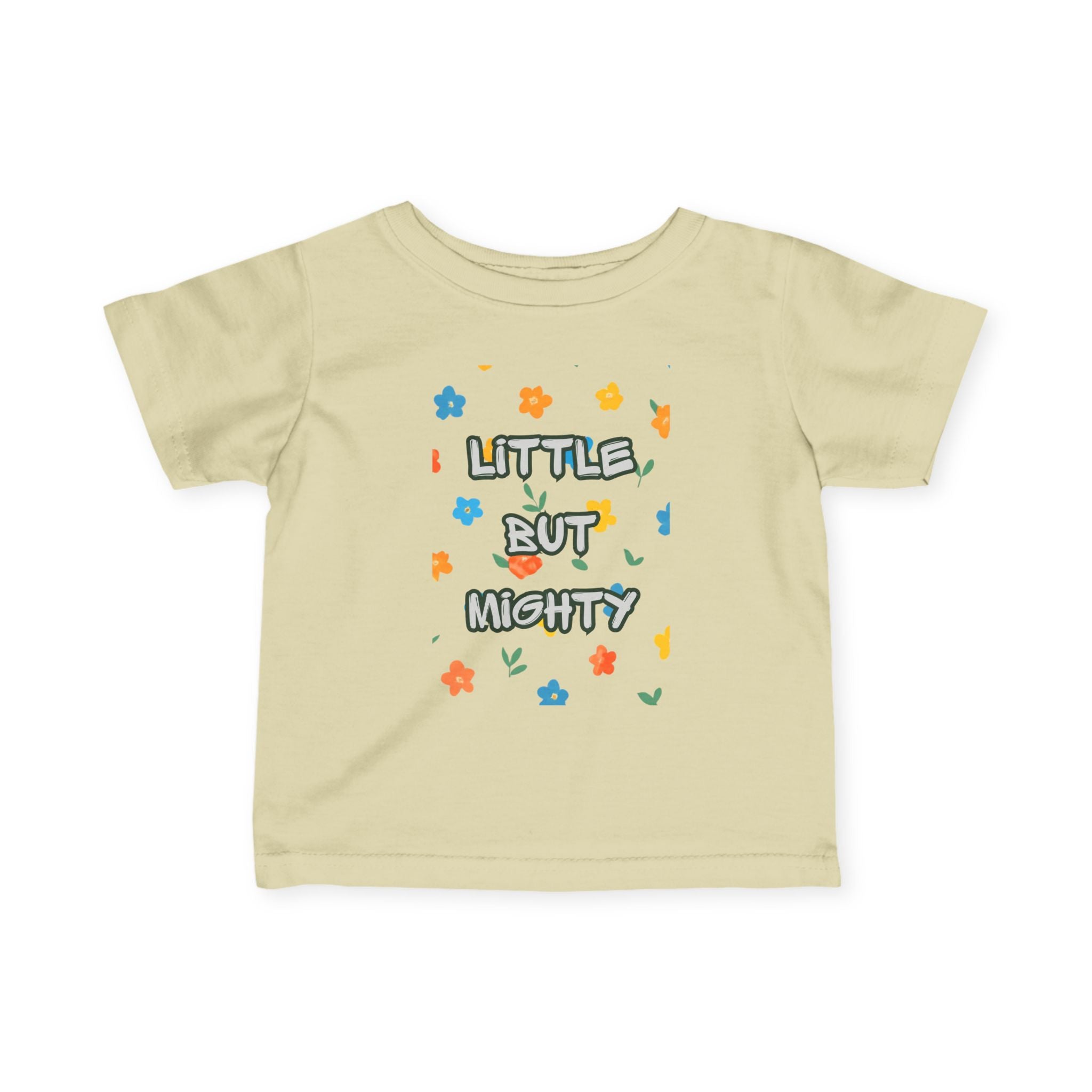 Infant Tee — "Little But Mighty" Cute Floral Baby Shirt