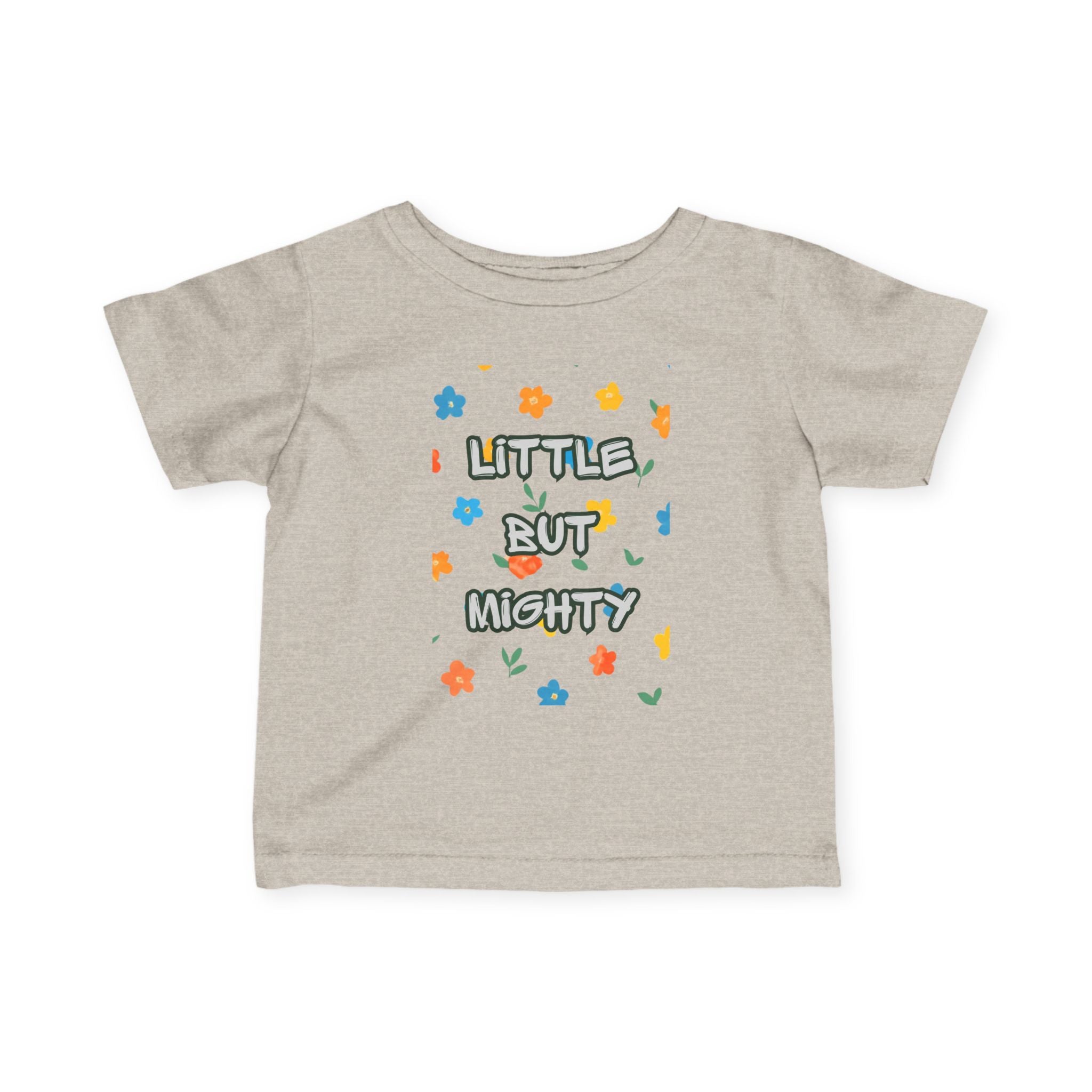 Infant Tee — "Little But Mighty" Cute Floral Baby Shirt