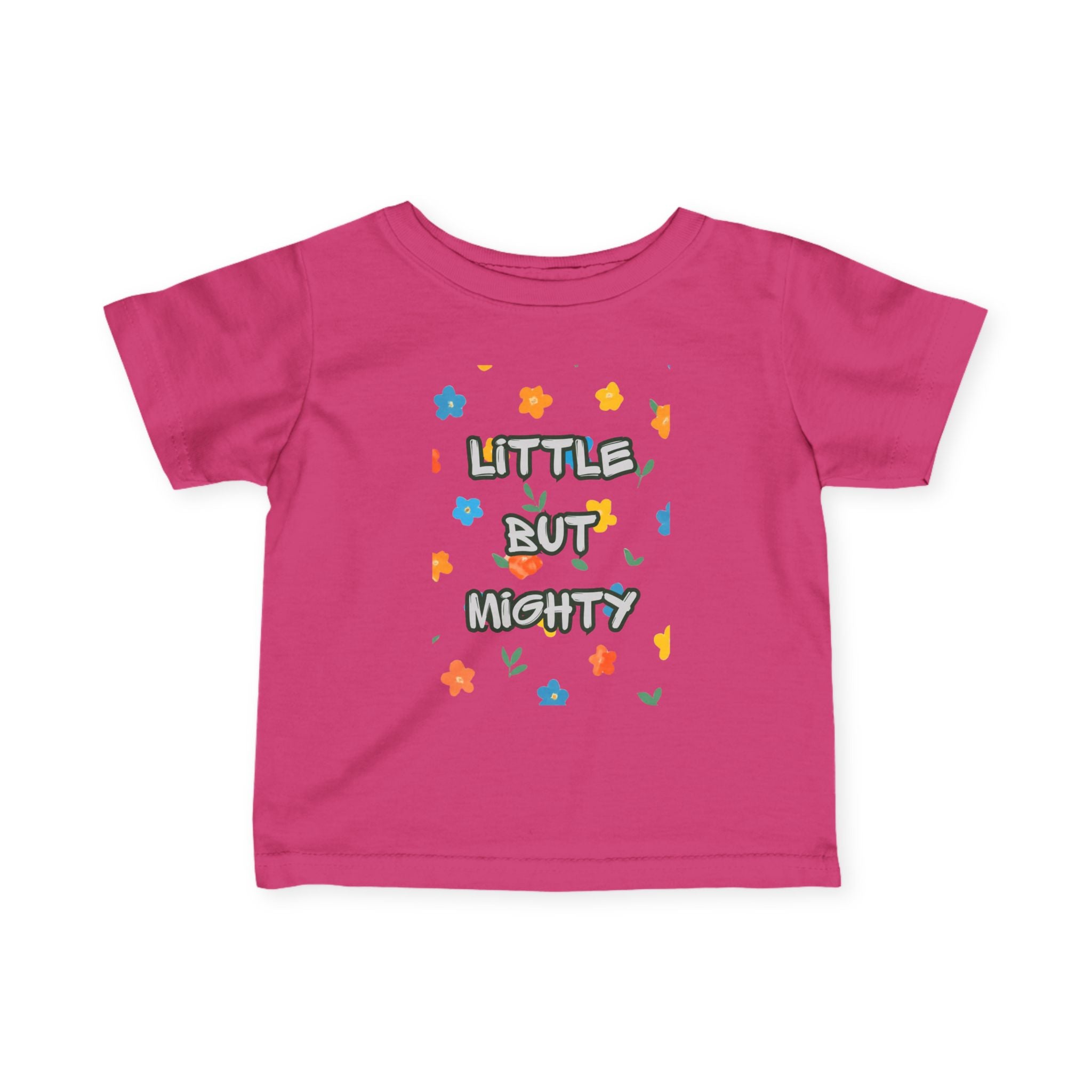 Infant Tee — "Little But Mighty" Cute Floral Baby Shirt
