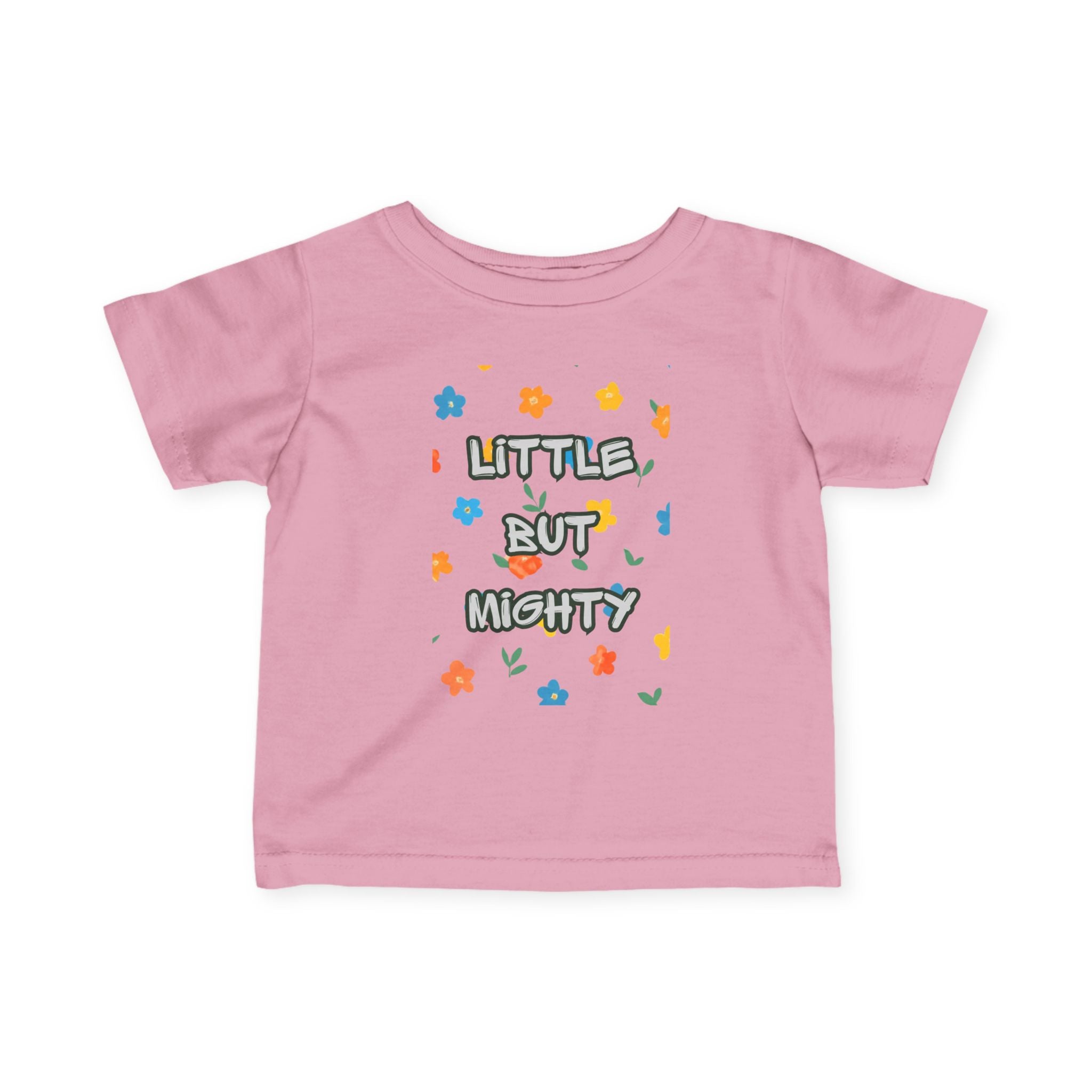Infant Tee — "Little But Mighty" Cute Floral Baby Shirt
