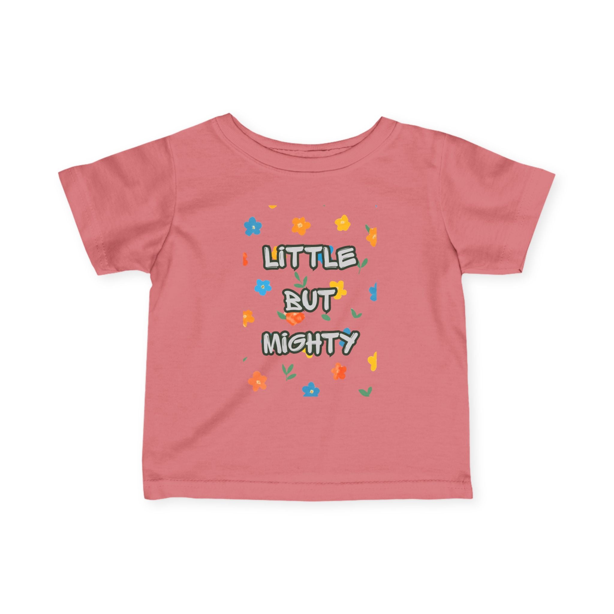 Infant Tee — "Little But Mighty" Cute Floral Baby Shirt