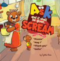 Ask and it shall be given, Scream and it shall not