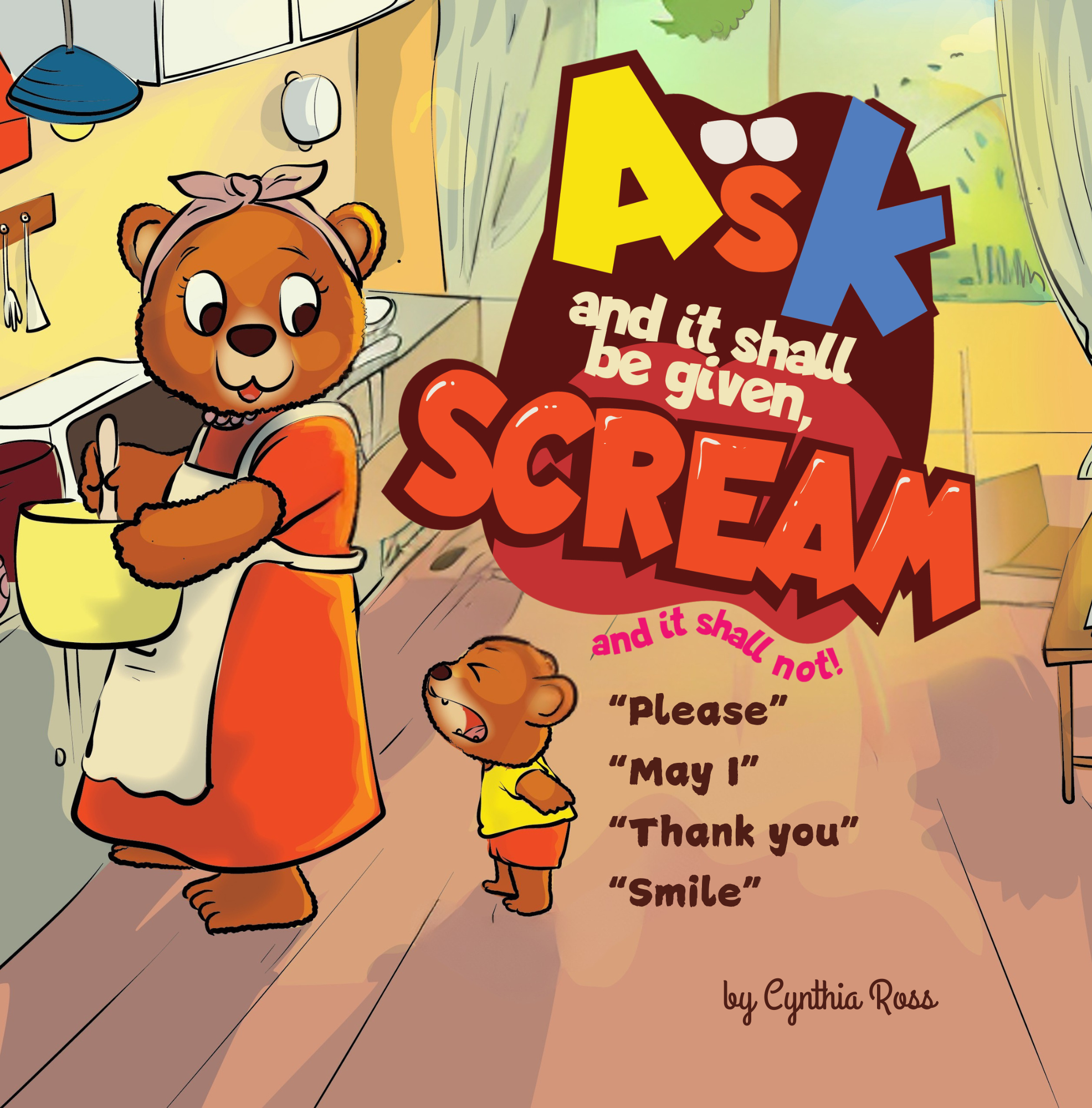 Ask and it shall be given, Scream and it shall not