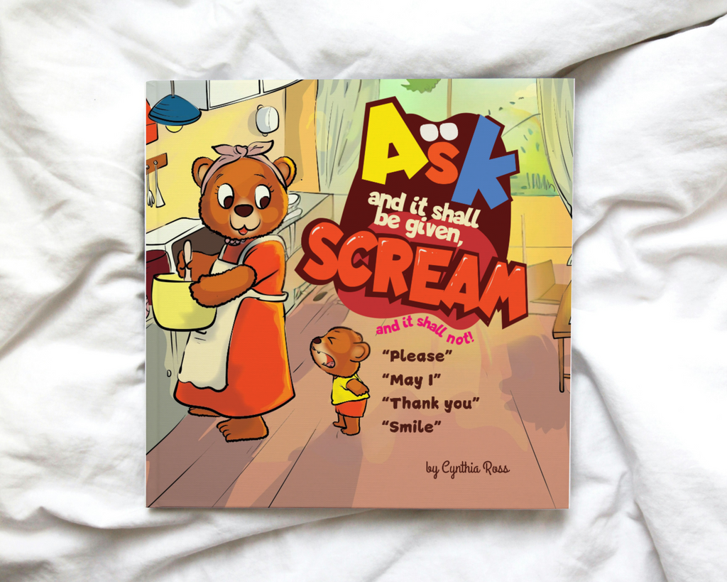 Ask and it shall be given, Scream and it shall not