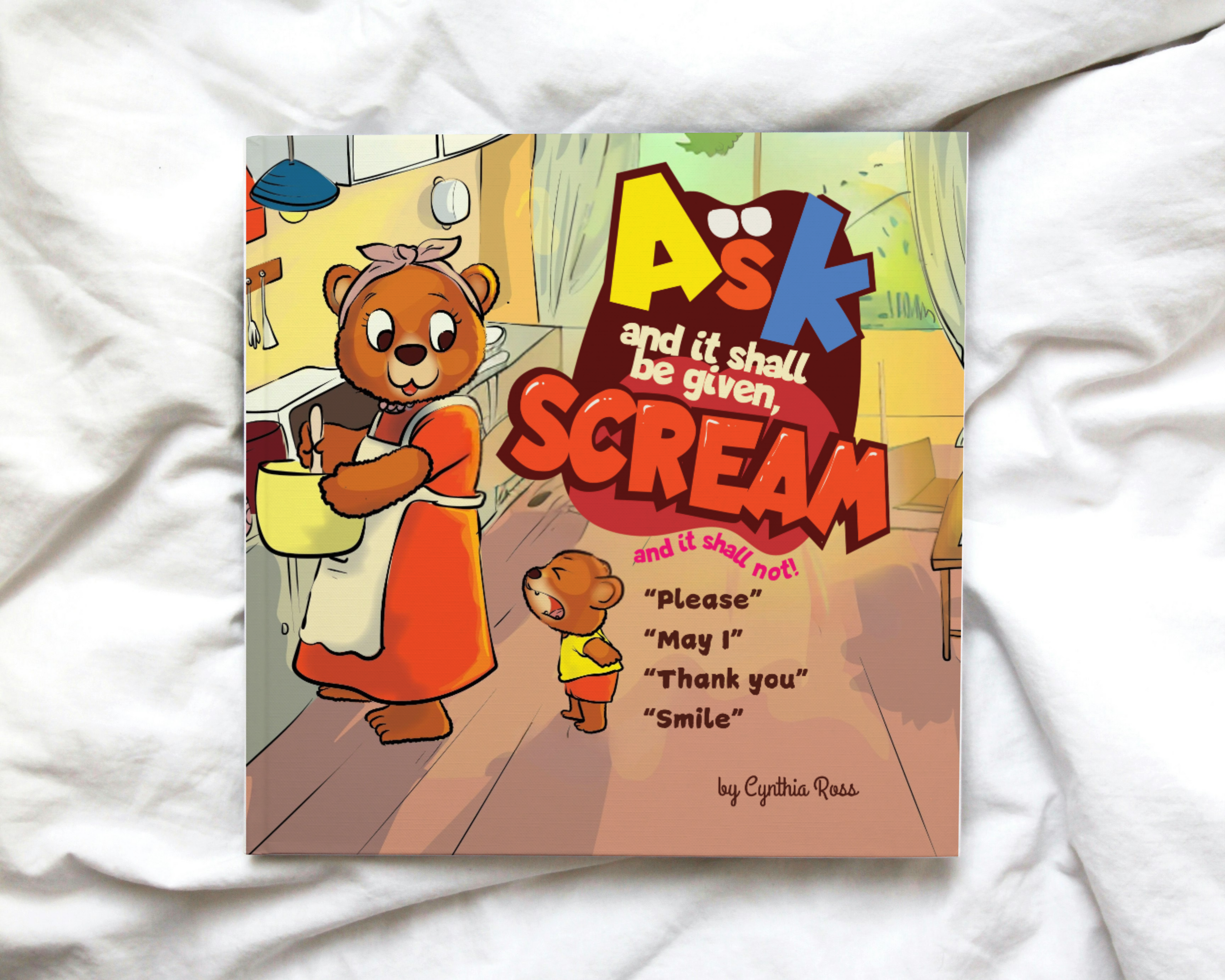 Ask and it shall be given, Scream and it shall not