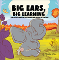 Big Ears, Big Learning: The Secret Power of Listening and Paying Attention