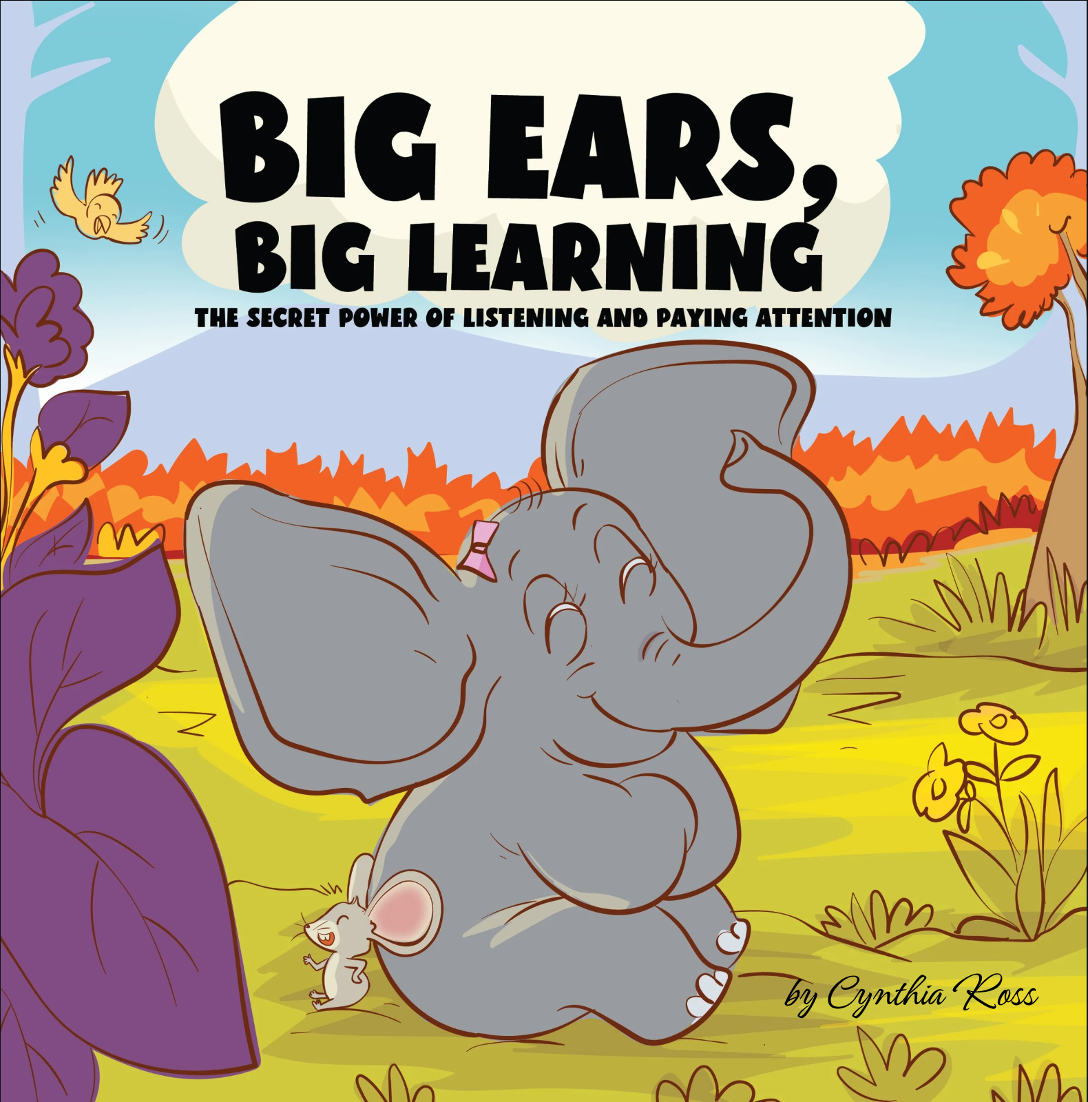 Big Ears, Big Learning: The Secret Power of Listening and Paying Attention